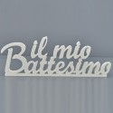 /11301449 Scritta corsivo IL MIO BATTESIMO cm74x25h legno BIANCO